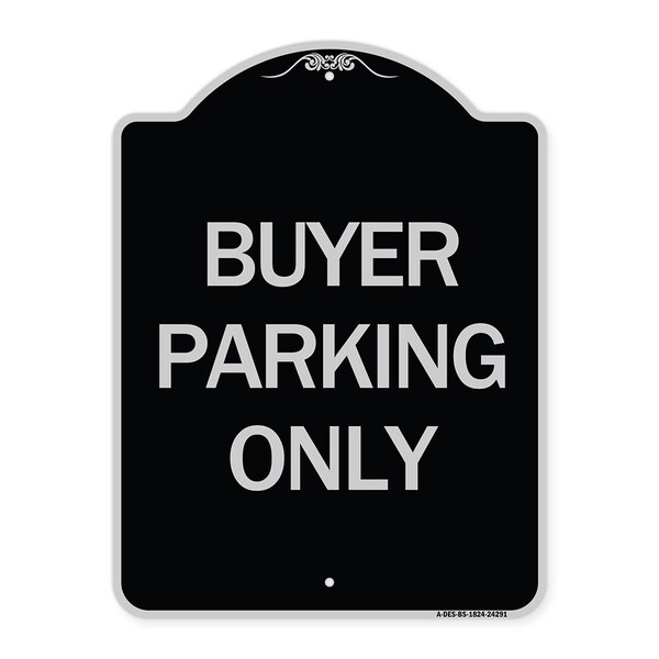 Signmission Buyer Parking Only Heavy-Gauge Aluminum Architectural Sign, 24" x 18", BS-1824-24291 A-DES-BS-1824-24291 - main